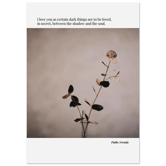 Pablo Neruda Quote-INK & FRAME STUDIO