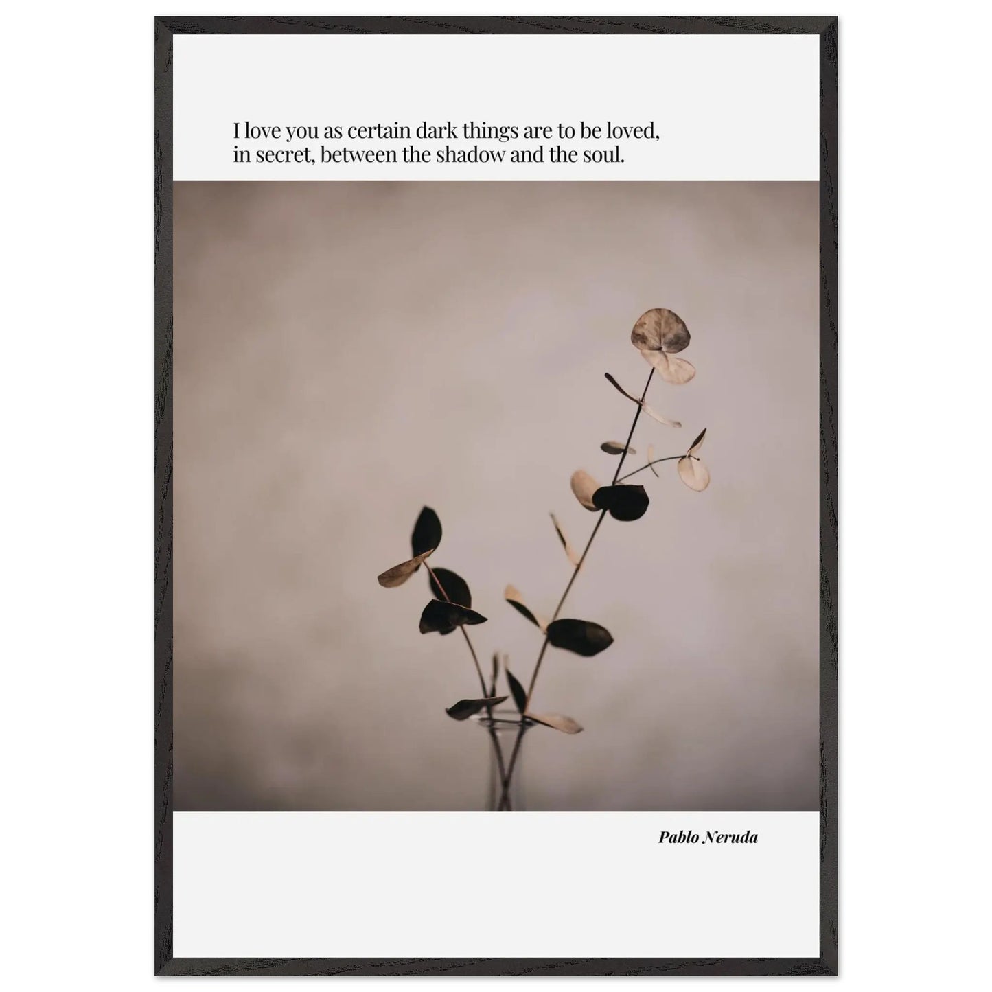 Pablo Neruda Quote-INK & FRAME STUDIO