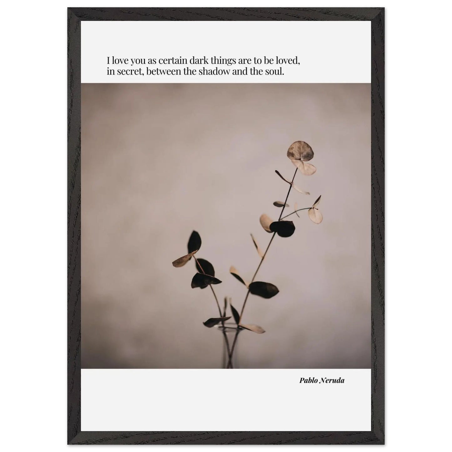 Pablo Neruda Quote-INK & FRAME STUDIO