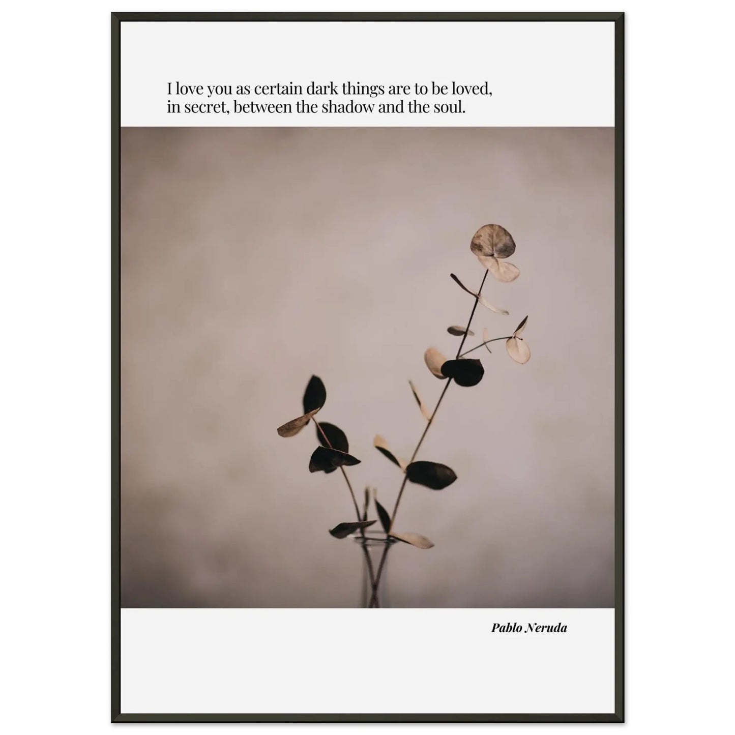 Pablo Neruda Quote-INK & FRAME STUDIO