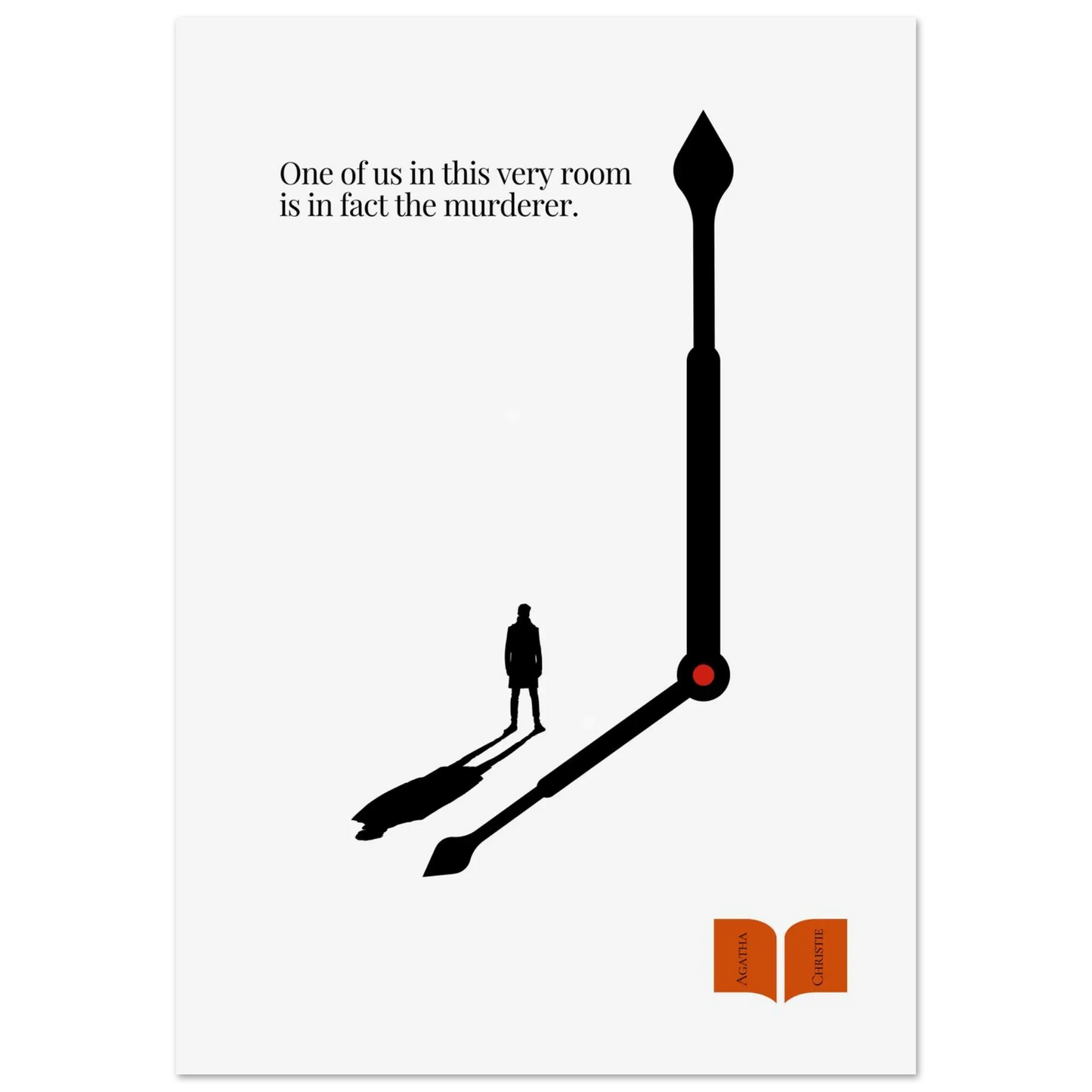 Minimalist poster featuring a clock hand casting the shadow of a man, referencing a quote from Agatha Christie about a murderer being present in the room.