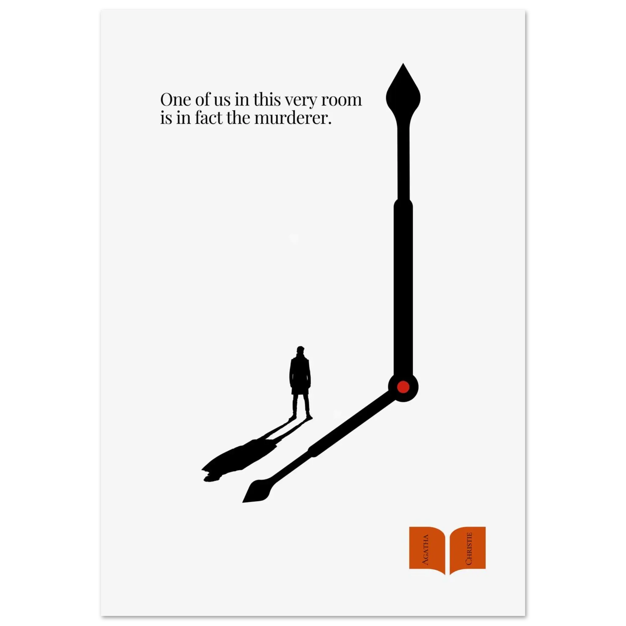Minimalist poster featuring a clock hand casting the shadow of a man, referencing a quote from Agatha Christie about a murderer being present in the room.