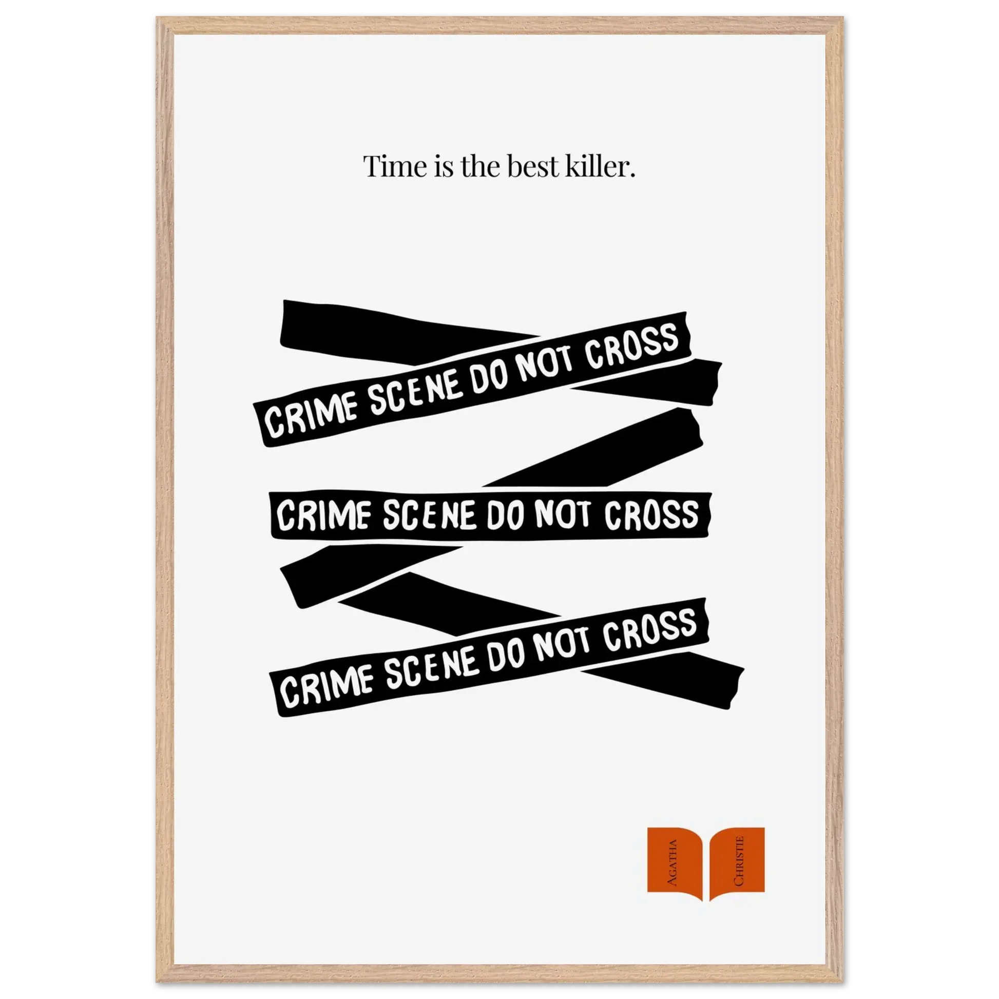 A minimalist black and white poster featuring text elements related to a crime scene and the quote 'Time is the best killer' from Agatha Christie.