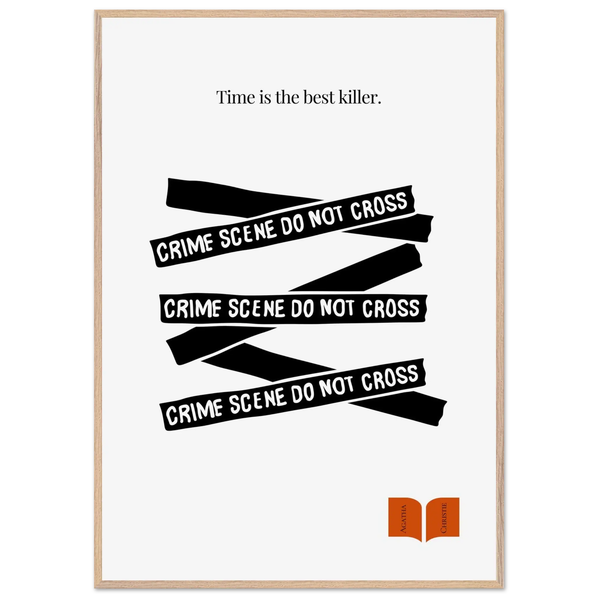 A minimalist black and white poster featuring text elements related to a crime scene and the quote 'Time is the best killer' from Agatha Christie.