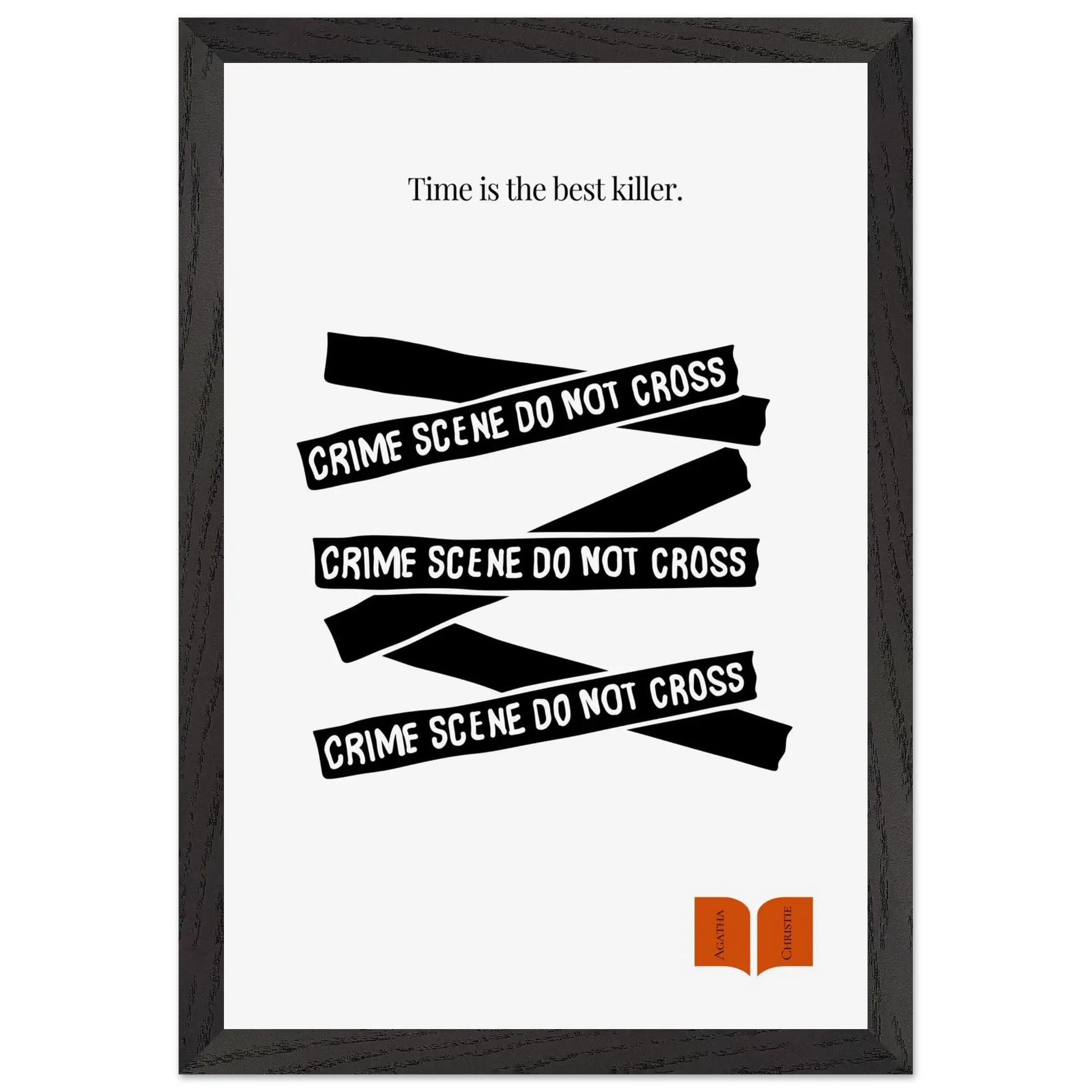 A minimalist black and white poster featuring text elements related to a crime scene and the quote 'Time is the best killer' from Agatha Christie.