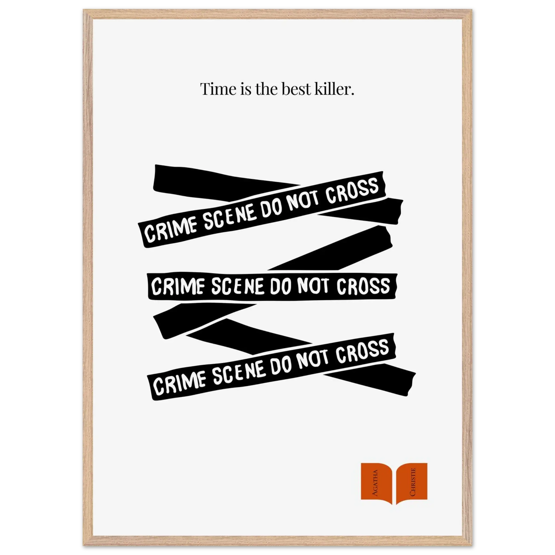 A minimalist black and white poster featuring text elements related to a crime scene and the quote 'Time is the best killer' from Agatha Christie.