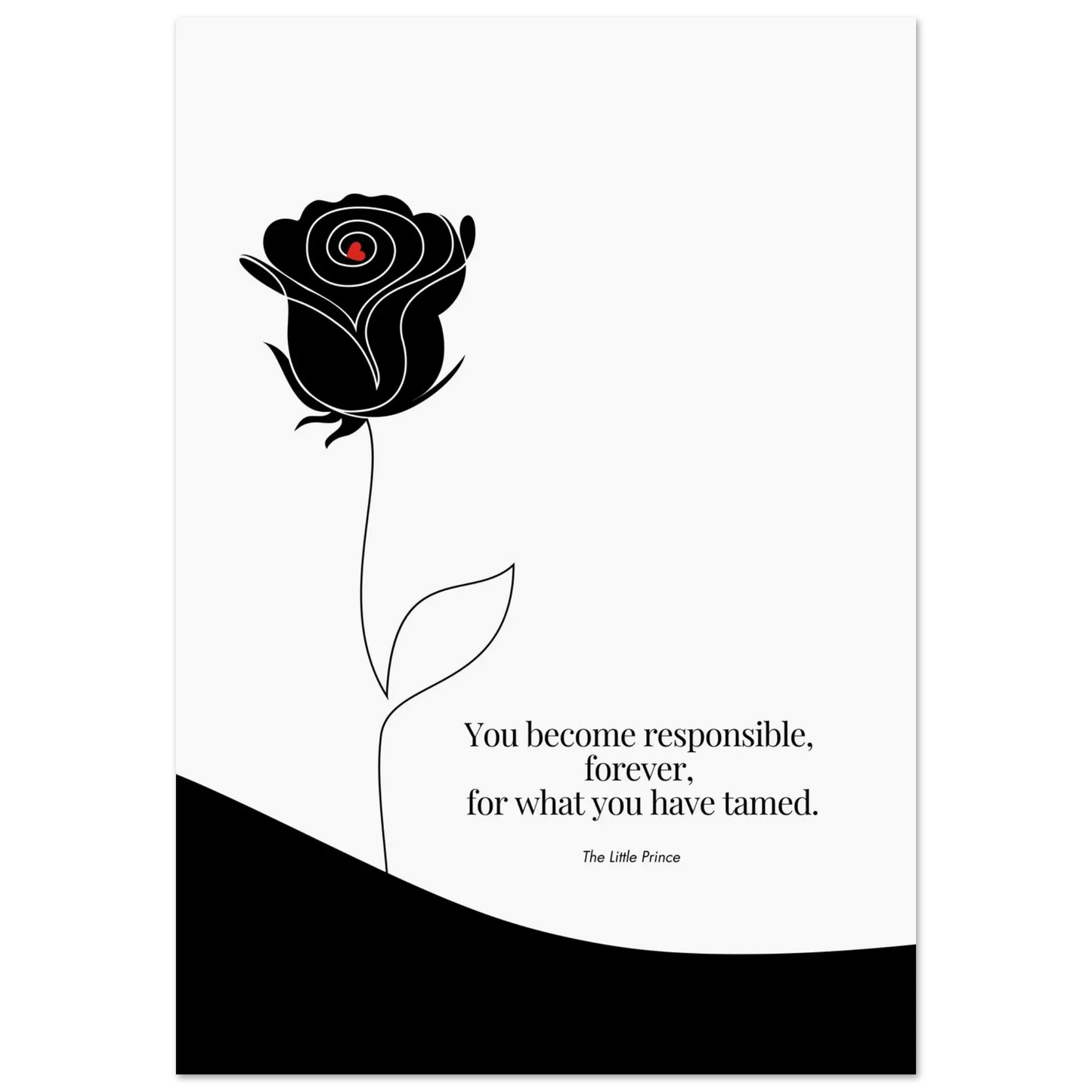 Minimalist black and white poster with a stylized rose and a quote from The Little Prince about responsibility and taming, featuring a small red heart at the rose’s center.
