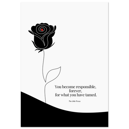 Minimalist black and white poster with a stylized rose and a quote from The Little Prince about responsibility and taming, featuring a small red heart at the rose’s center.