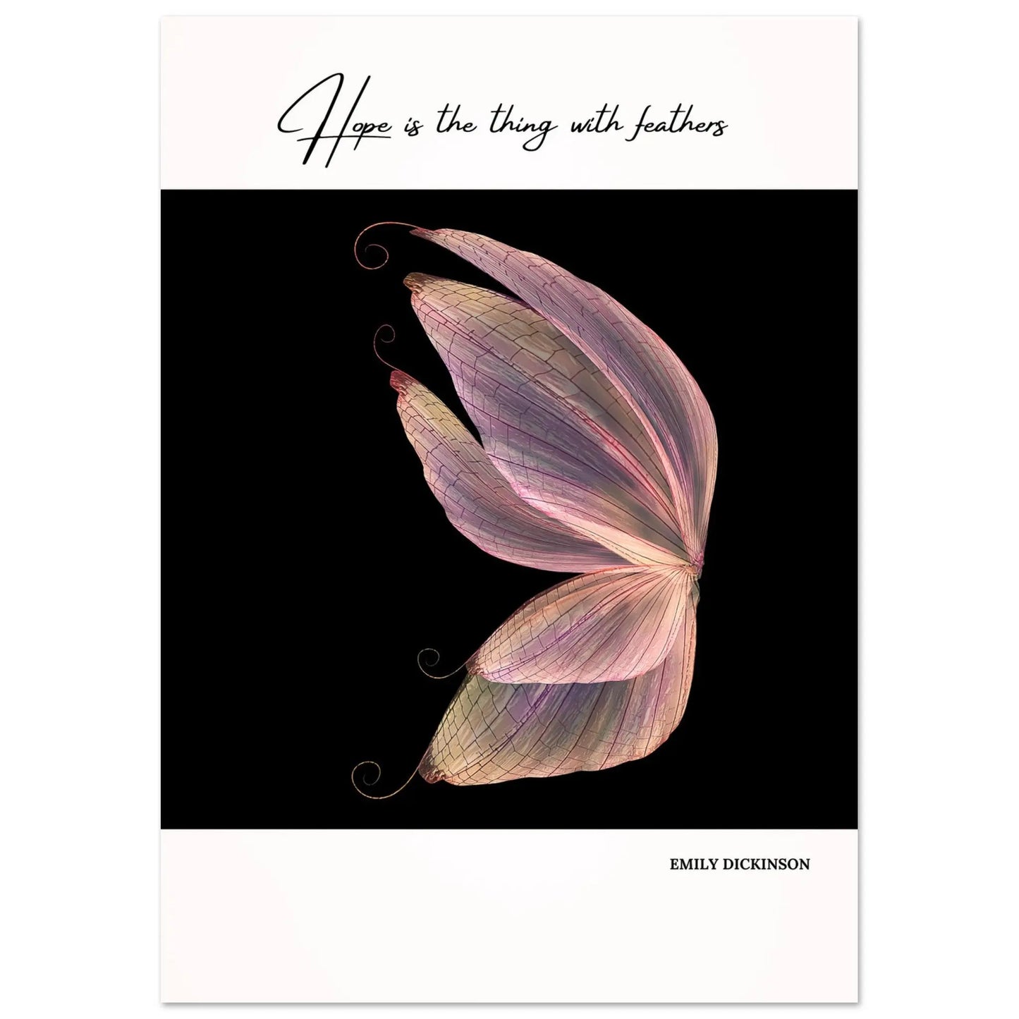 A poster featuring a quote by Emily Dickinson, 'Hope is the thing with feathers,' with an image of a butterfly wing in pastel colors on a black background.