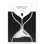 William Faulkner Quote Poster – “The Past Is Never Dead” | Minimalist Hourglass Wall Art - INK & FRAME STUDIO