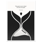 William Faulkner Quote Poster – “The Past Is Never Dead” | Minimalist Hourglass Wall Art - INK & FRAME STUDIO