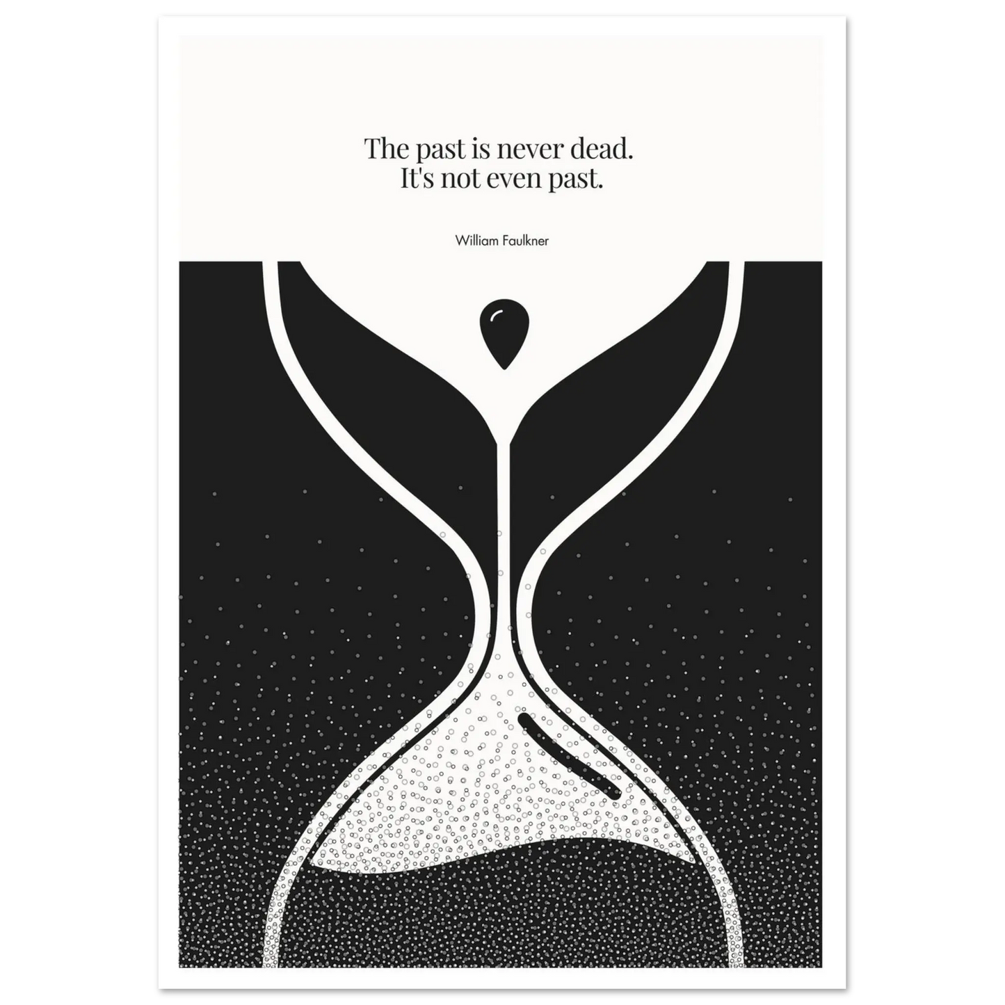 William Faulkner Quote Poster – “The Past Is Never Dead” | Minimalist Hourglass Wall Art - INK & FRAME STUDIO