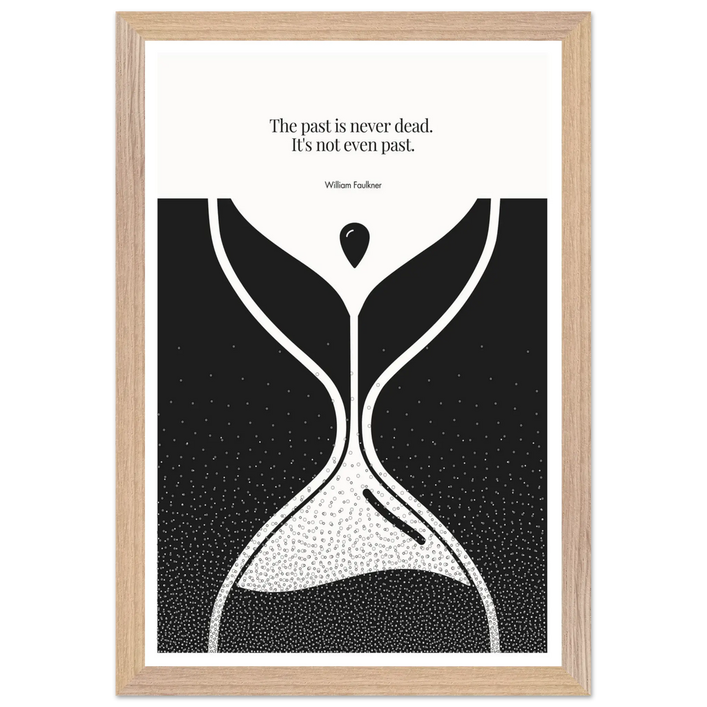 William Faulkner Quote Poster – “The Past Is Never Dead” | Minimalist Hourglass Wall Art - INK & FRAME STUDIO