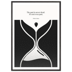 William Faulkner Quote Poster – “The Past Is Never Dead” | Minimalist Hourglass Wall Art - INK & FRAME STUDIO