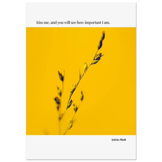Sylvia Plath Quote Poster – “Kiss Me and You Will See How Important I Am” | Minimalist Literary Wall Art - INK & FRAME STUDIO