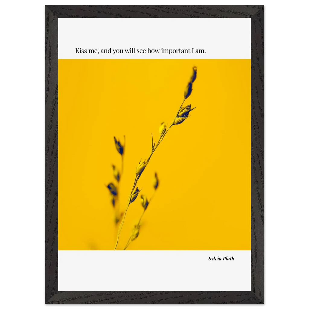 Sylvia Plath Quote Poster – “Kiss Me and You Will See How Important I Am” | Minimalist Literary Wall Art - INK & FRAME STUDIO