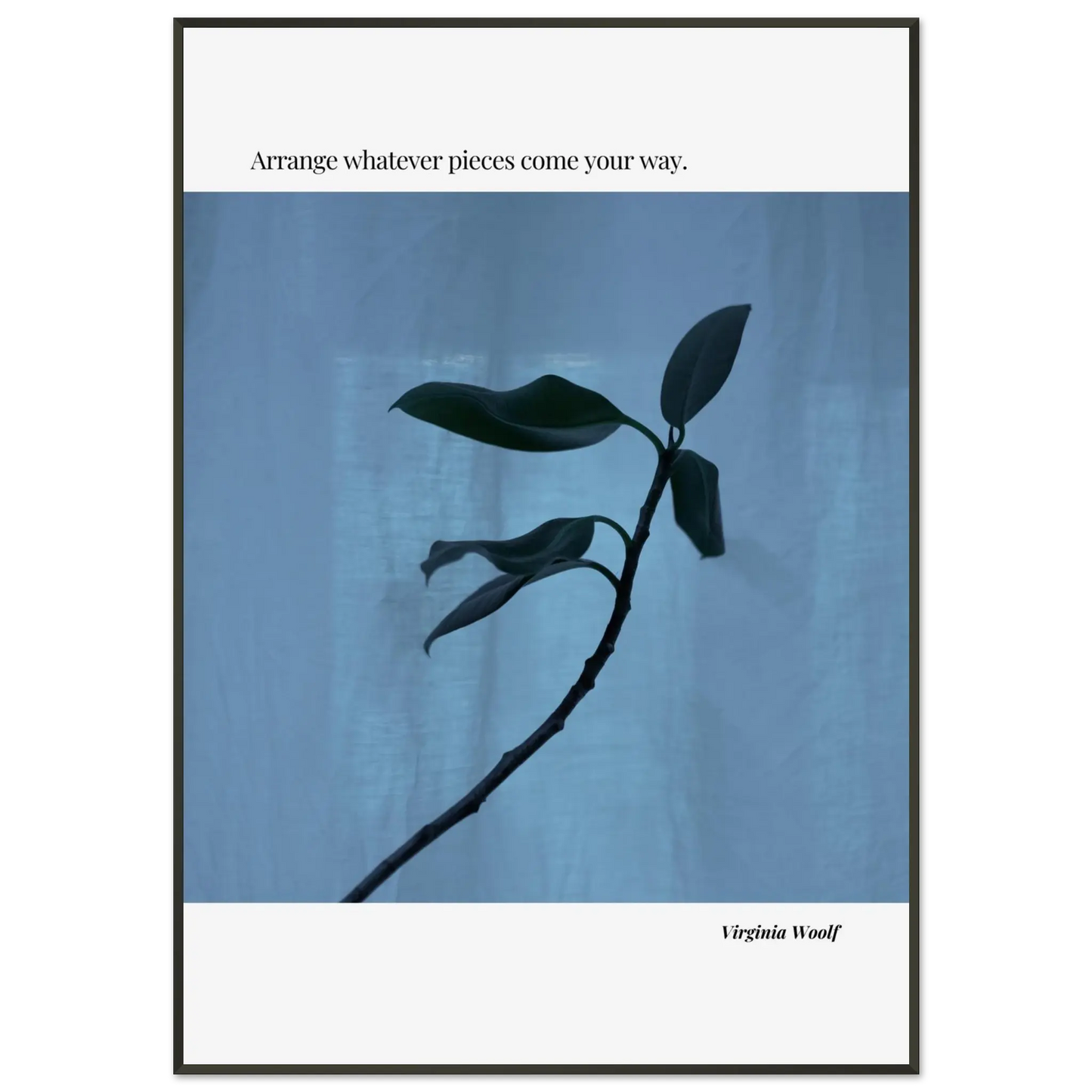 Virginia Woolf Quote Poster – “Arrange Whatever Pieces Come Your Way” | Minimalist Literary Wall Art - INK & FRAME STUDIO