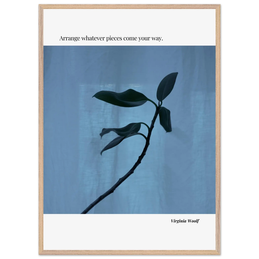 Virginia Woolf Quote Poster – “Arrange Whatever Pieces Come Your Way” | Minimalist Literary Wall Art - INK & FRAME STUDIO