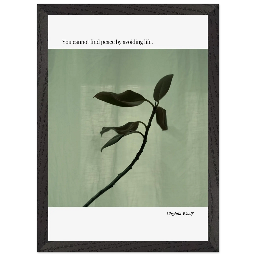Virginia Woolf Quote Poster – “You Cannot Find Peace by Avoiding Life” | Minimalist Literary Wall Art - INK & FRAME STUDIO