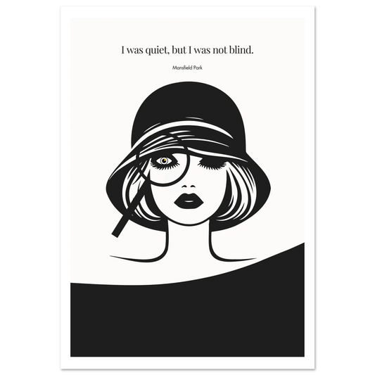 Mansfield Park Quote Print – "I was quiet, but I was not blind" Wall Art Poster - INK & FRAME STUDIO