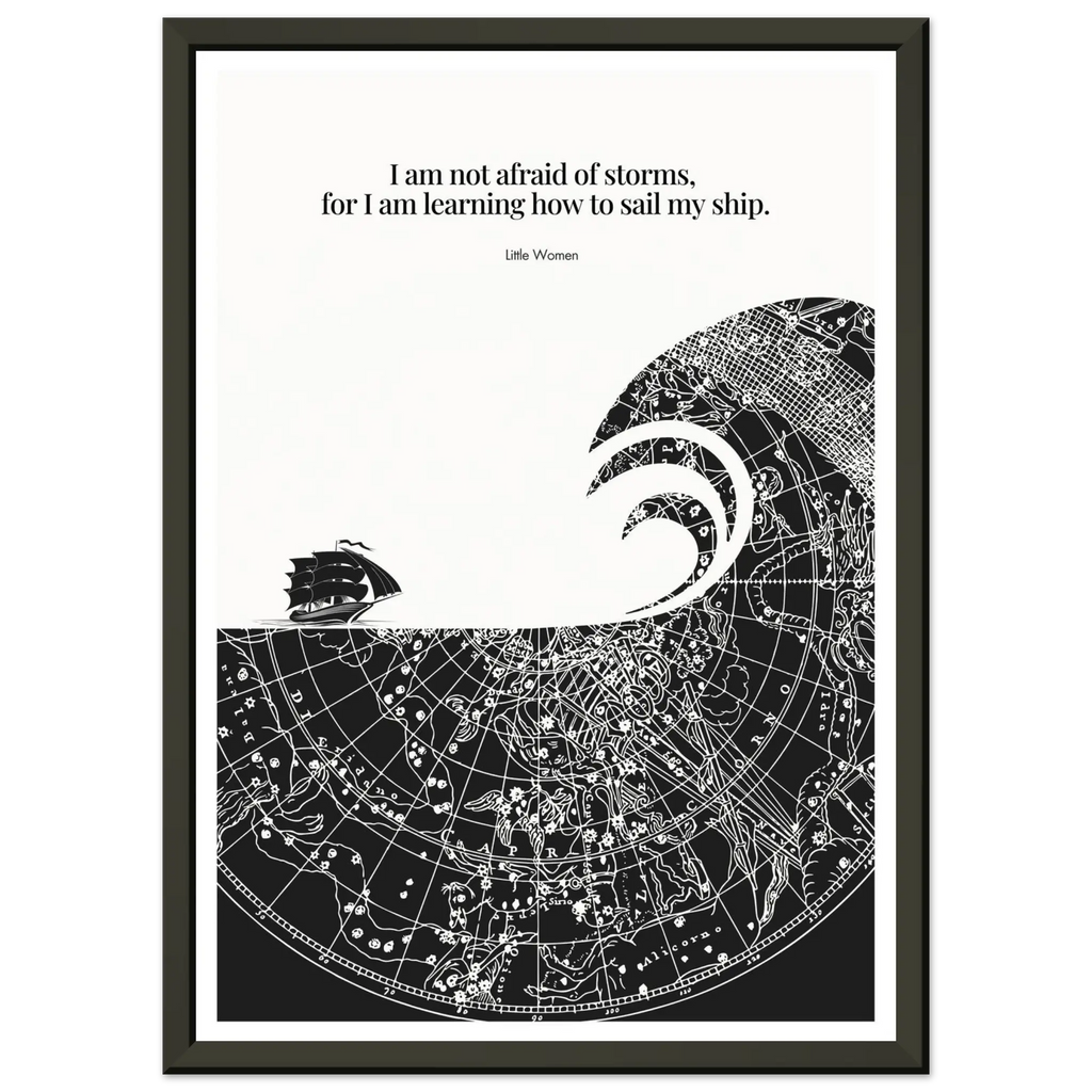 Little Women Quote Print - "I am not afraid of storms" Wall Art Poster - INK & FRAME STUDIO