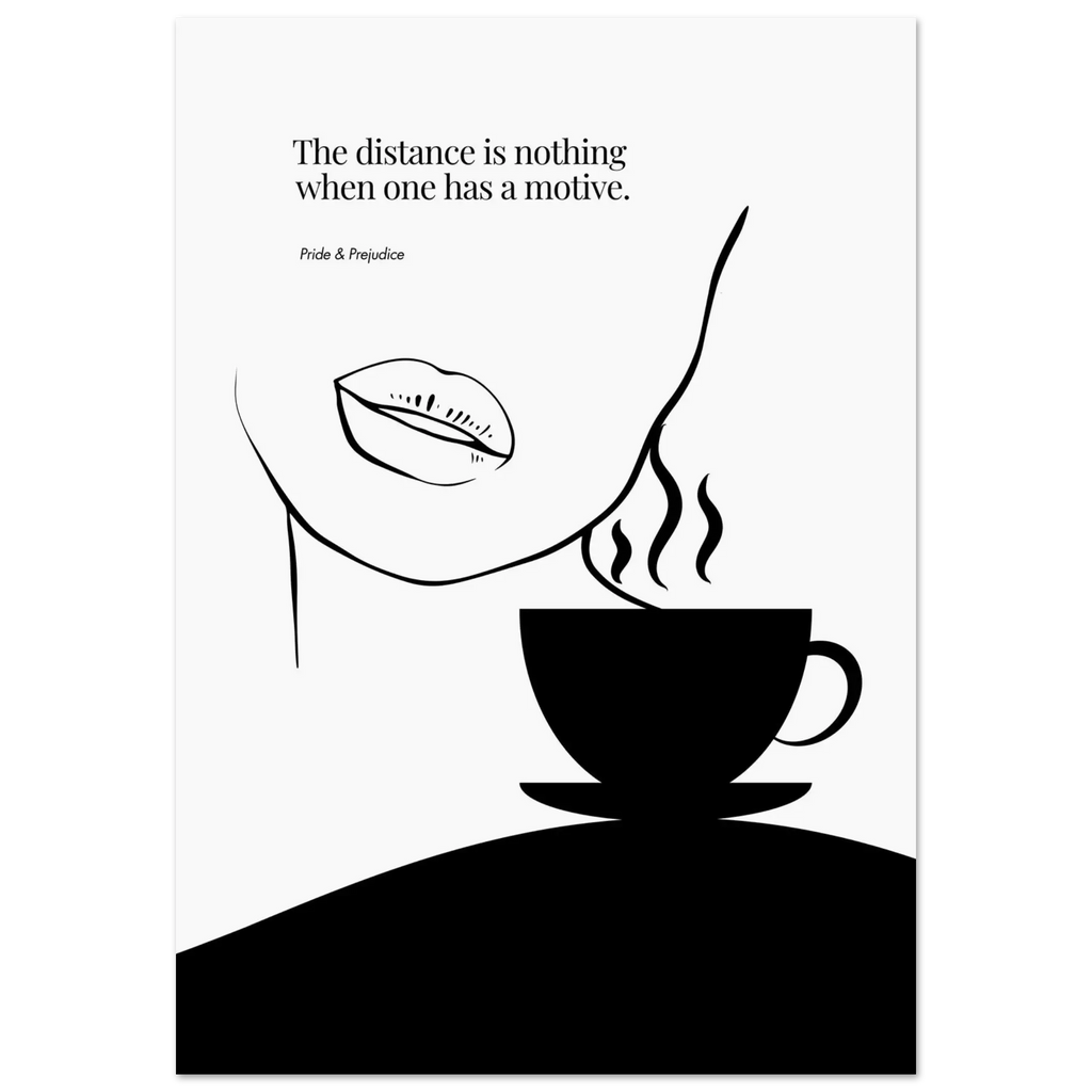 Minimalist black and white poster with a quote from Pride & Prejudice, featuring stylized lips and a steaming coffee cup, symbolizing love and longing.