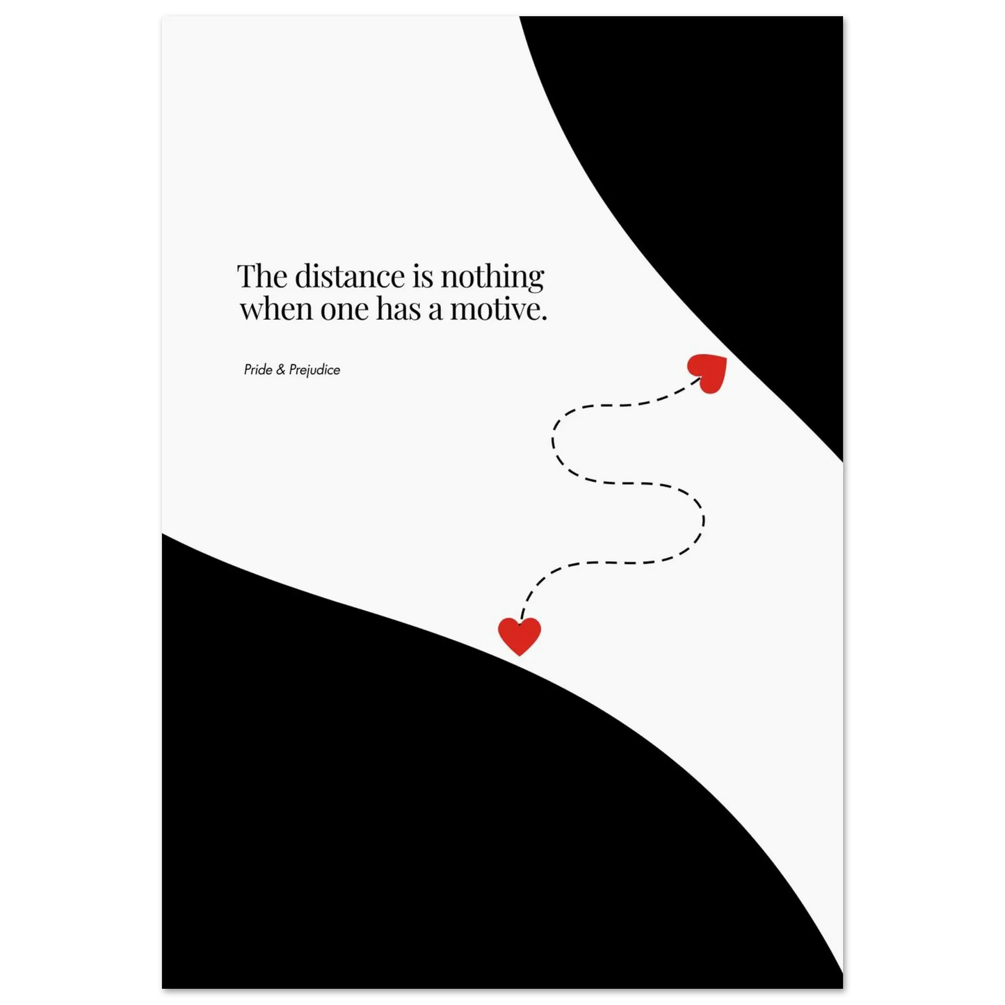 Minimalist black and white poster featuring two red hearts connected by a dotted path, with a romantic quote from Pride & Prejudice about love and motive.