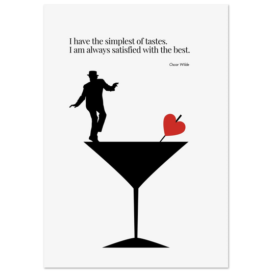 Minimalist poster with a black silhouette of a man in a top hat standing on a martini glass, garnished with a red heart, featuring an Oscar Wilde quote about taste and satisfaction.