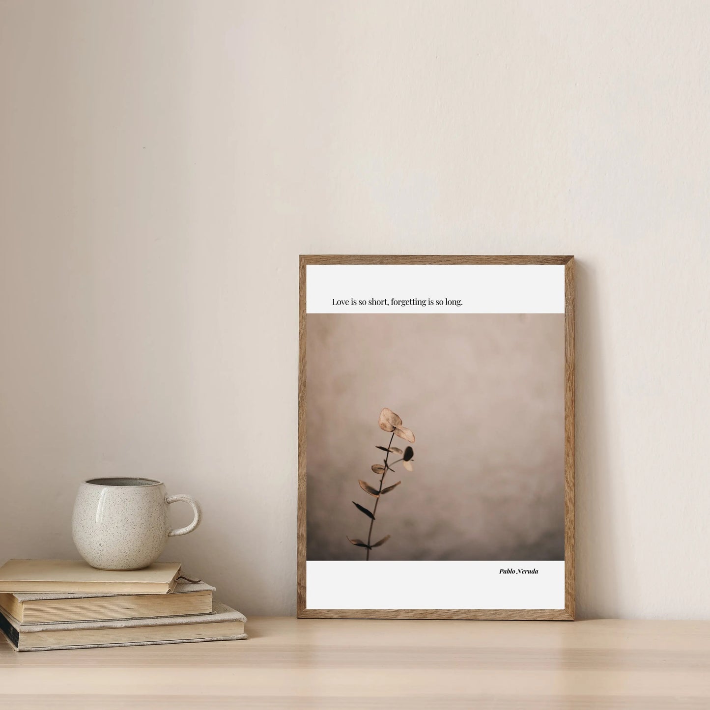 Pablo Neruda Quote Poster  Print Material INK & FRAME STUDIO