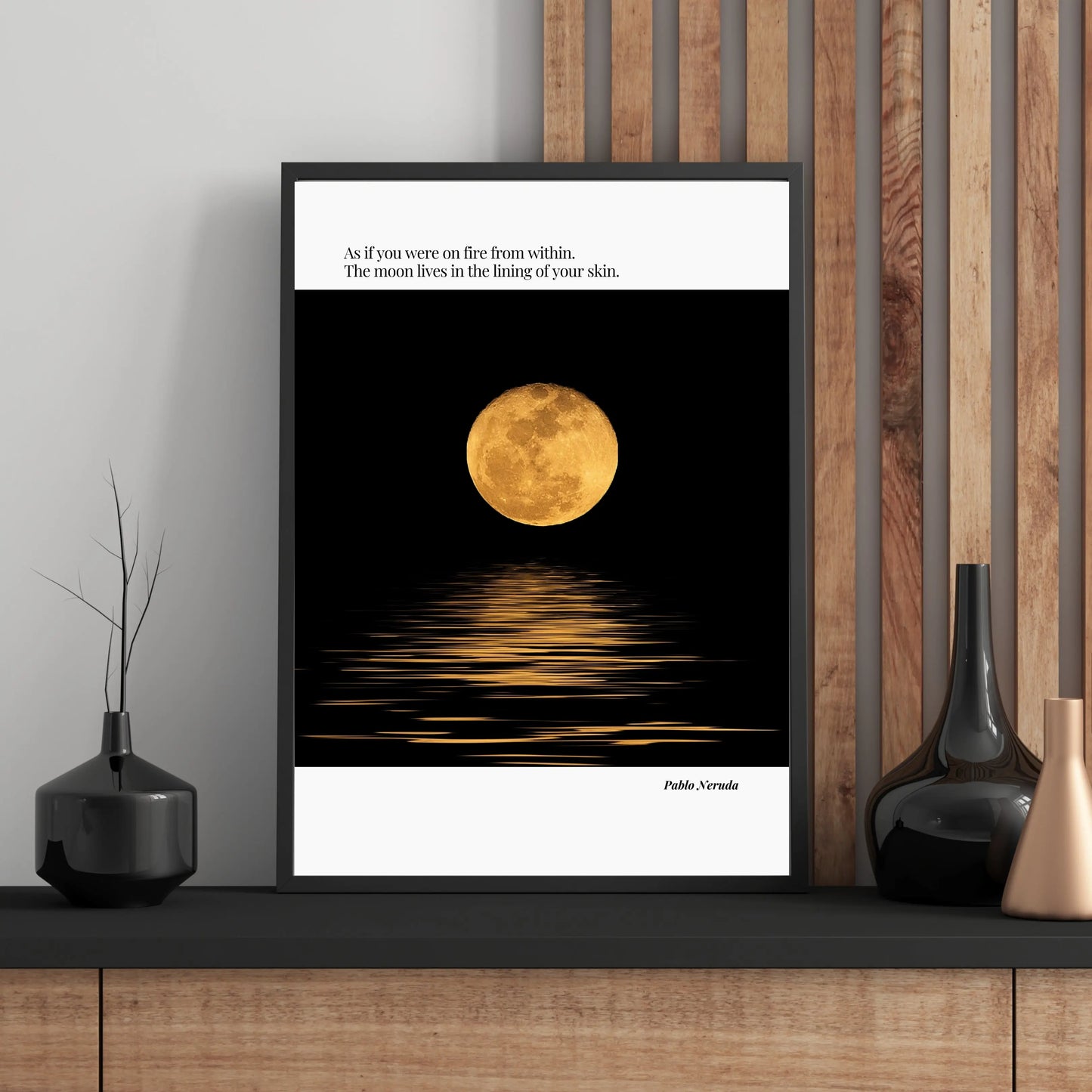 Pablo Neruda Quote Poster  Print Material INK & FRAME STUDIO