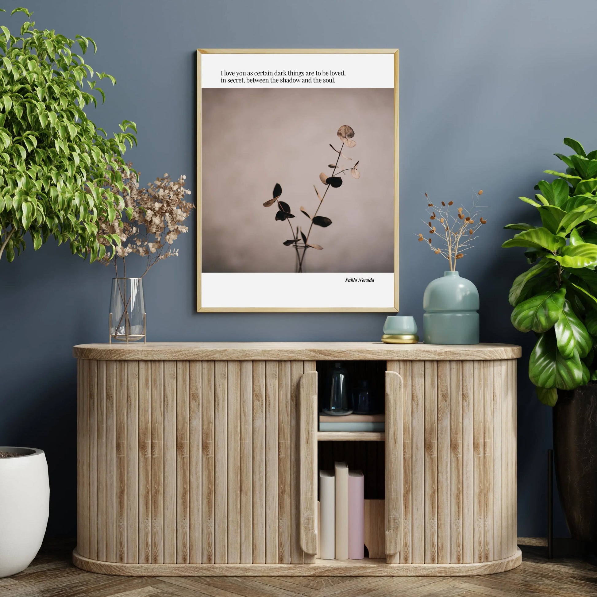 Pablo Neruda Quote  Print Material INK & FRAME STUDIO