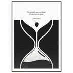William Faulkner Quote Poster – “The Past Is Never Dead” | Minimalist Hourglass Wall Art - INK & FRAME STUDIO